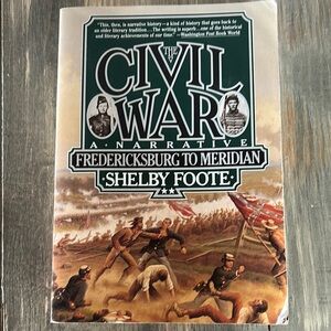 The Civil War: A Narrative by Shelby Foote